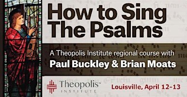 Imagen principal de Theopolis Regional Course: How to Sing the Psalms