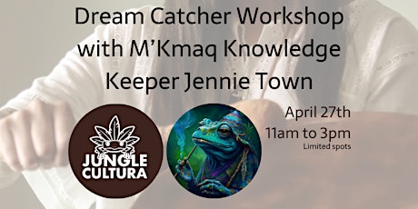 Dream Catcher Workshop with M’Kmaq Knowledge Keeper Jennie Town
