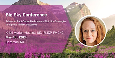 Hauptbild für Advanced Root-Cause Medicine - Presented by Kristi Morlan-Hughes, ND, IFMCP