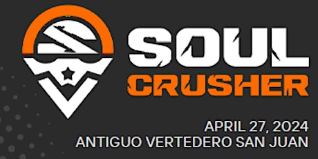 Soul Crusher Urban - Antiguo Vertedero San Juan (April 27, 2024)