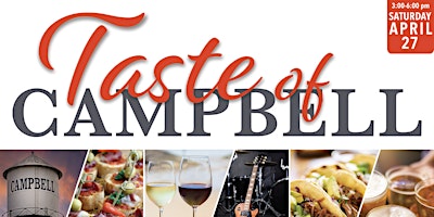 Imagen principal de 6th Annual Taste of Campbell Fundraiser--GET TICKETS @ WWW.LOVECAMPBELL.COM