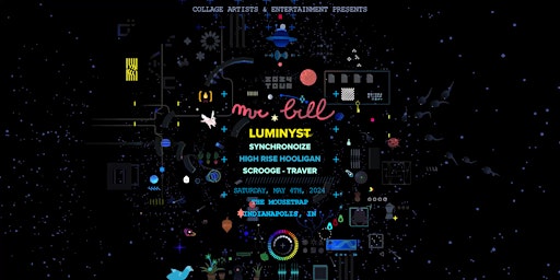Mr. Bill - Mechanomorphic Tour w/ Luminyst @ The Mousetrap - 05/04/24 primary image