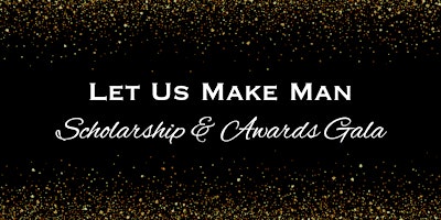 Primaire afbeelding van Let Us Make Man 2024 Scholarship & Awards Gala