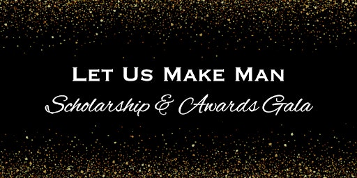 Imagem principal do evento Let Us Make Man 2024 Scholarship & Awards Gala