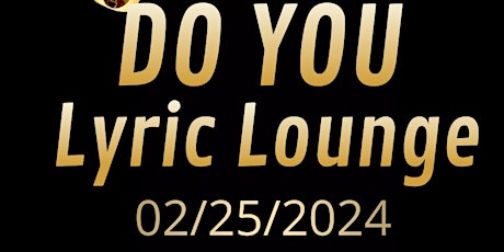 Do You Lyric Lounge Open Mic Variety Show primary image