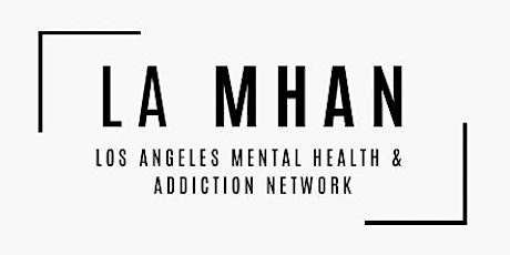 LA MHAN - Los Angeles  Mental Health & Addiction Network