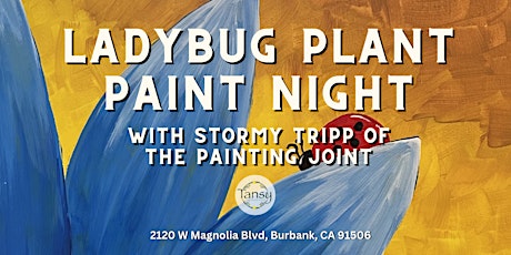 Ladybug Plant Paint Night with Stormy