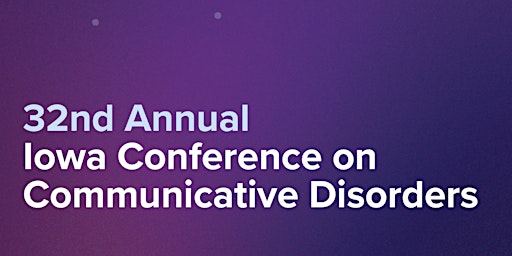 Imagen principal de 2024 Iowa Conference on Communicative Disorders (ICCD)