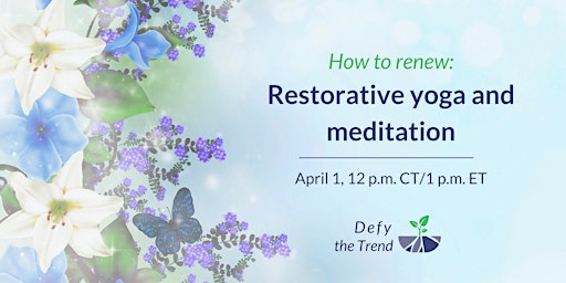 Hauptbild für How to renew: restorative yoga and meditation (in-person)
