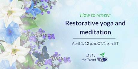 How to renew: restorative yoga and meditation (online)