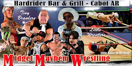 Midget Mayhem Wrestling Goes Wild!  Cabot AR 21+