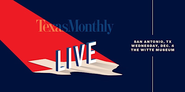 Texas Monthly LIVE - San Antonio