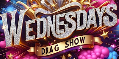 Primaire afbeelding van Wednesday's Drag Show!