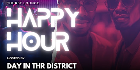 THURST LOUNGE HAPPY HOUR HOSTED BY DAY IN THE  DISTRICT primary image