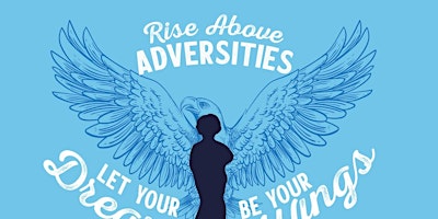 Imagem principal do evento 6th Annual "Let Your Dreams Be Your Wings; Rising Above Adversities