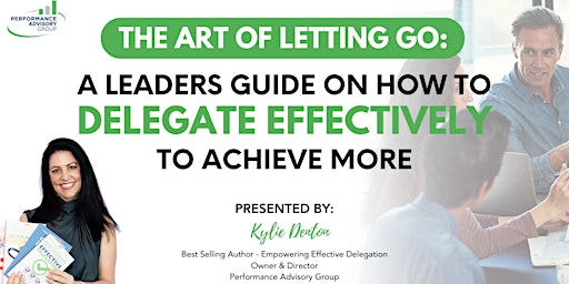 Imagem principal do evento The Art of Letting Go: How Leaders Delegate Effectively to Achieve More