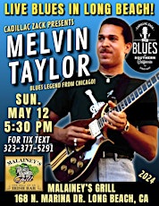 MELVIN TAYLOR - Chicago Blues Guitar Legend - in Long Beach!