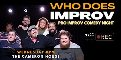 Who Does Improv - Pro Improv Comedy Show (LIVE TAPING!) - FREE SHOW