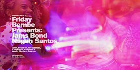 Imagen principal de Friday Bembe Presents: Jams Bond and Negah Santos