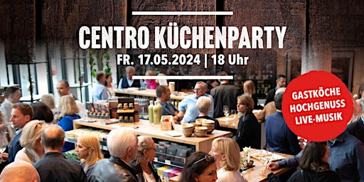 Hauptbild für 2. Centro Küchenparty mit Gastköchen