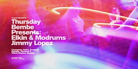 Thursday Bembe Presents: Jimmy Lopez and Elkin & Modrums primary image