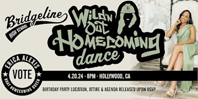 “Wild n’ out” High School Homecoming EA BDay primary image