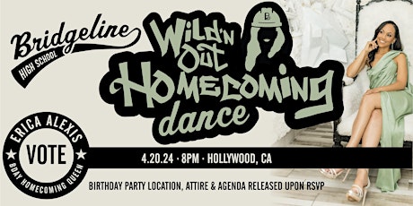 “Wild n’ out” High School Homecoming EA BDay