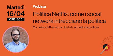 Imagem principal do evento Politica Netflix: come i social network intrecciano la politica