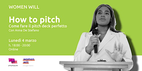 Immagine principale di Women Will | How to pitch - come fare un pitch deck perfetto 