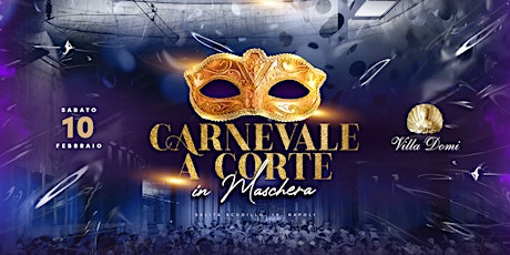 Imagen principal de Carnevale a Corte | Villa Domi Napoli | Sabato 10 Febbraio