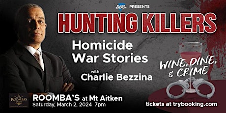 Hunting Killers: Homicide War Stories with Charlie Bezzina primary image