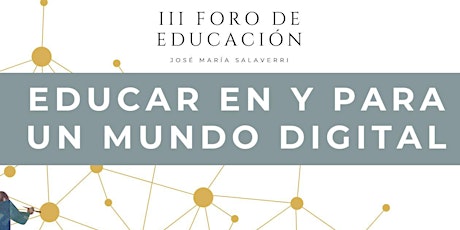 Imagem principal do evento III Foro Educación José María Salaverri: Educar en y para un mundo digital