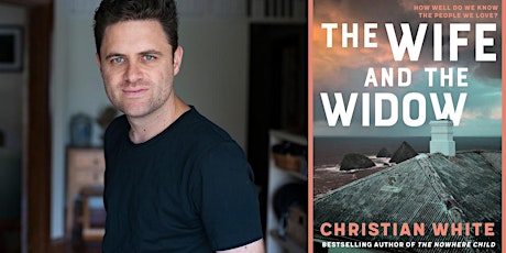 Christian White - The Wife and the Widow - Book Signing and Talk primary image
