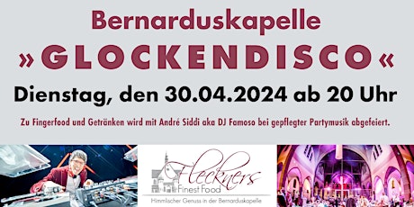GLOCKENDISKO Bernarduskapelle - 30.04.2024