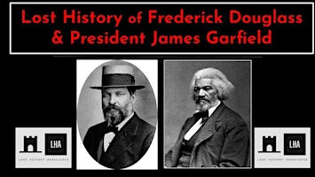 Primaire afbeelding van The Lost History of Frederick Douglass and President James Garfield