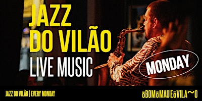 Imagem principal de JAZZ DO VILÃO || MONDAYS