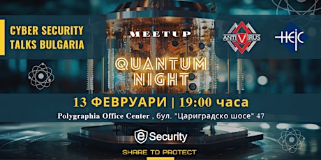 Hauptbild für #22 Cyber Security Talks Bulgaria – Quantum Night
