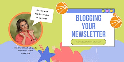 Immagine principale di Blogging Your Newsletter for SEO Slam Dunks - Framingham MA 