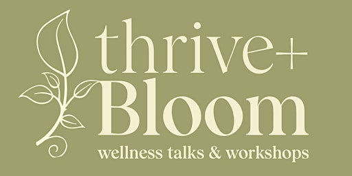 Thrive & Bloom - The Wellbeing Power of Nature primary image