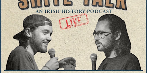 Imagem principal do evento Shite Talk: A Live History Podcast - Limerick