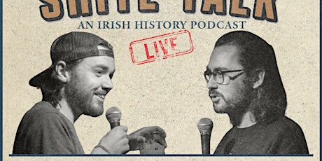 Shite Talk: A Live History Podcast - Galway