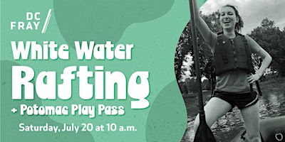 Image principale de Adventure Series: White Water Rafting + Potomac Play Pass