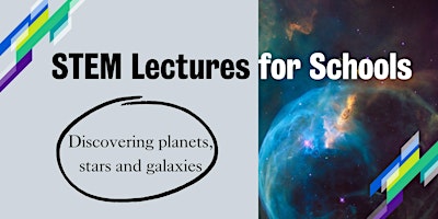 Imagen principal de STEM Lectures for Schools: Discovering planets, stars and galaxies