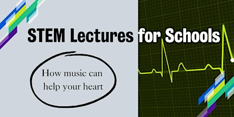 STEM Lectures for Schools: How music can help your heart