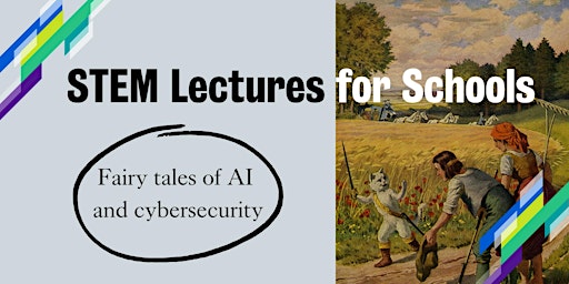 Primaire afbeelding van STEM Lectures for Schools: Fairytales of AI and cybersecurity