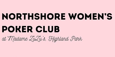 Northshore Women's Poker Club