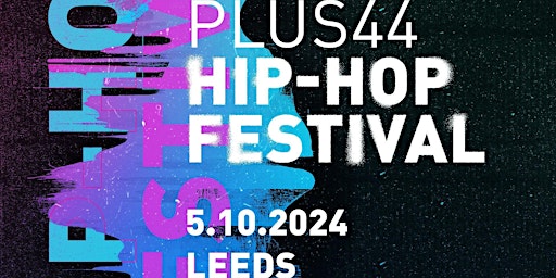 Imagem principal do evento PLUS44 Rap Festival LEEDS