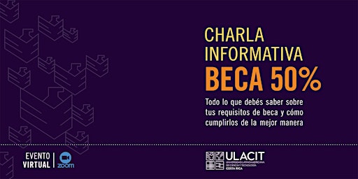 Hauptbild für Charla Informativa Beca 50%