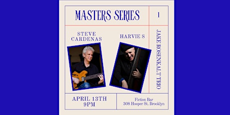 Masters Series featuring Steve Cardenas and Harvie S