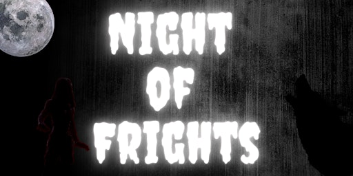 Imagem principal de Night of Frights- Saturday, October 12th